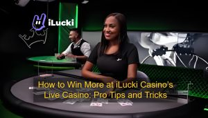 How to Win More at iLucki Casino’s Live Casino_ Pro Tips and Tricks