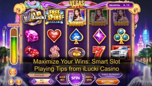 Maximize Your Wins_ Smart Slot Playing Tips from iLucki Casino